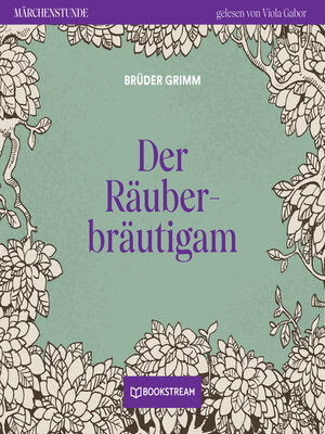 cover image of Der Räuberbräutigam--Märchenstunde, Folge 76